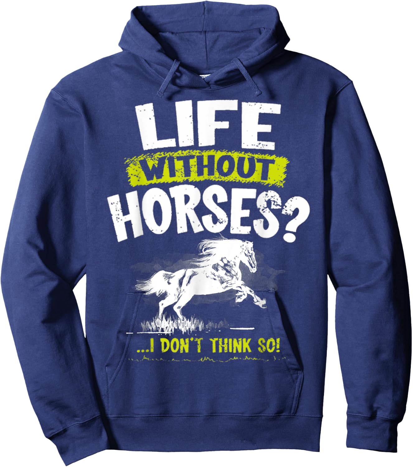 Life Without Horses I Don't Think So Shirt Horseback Riding Hoodie - Hoodie | Navy