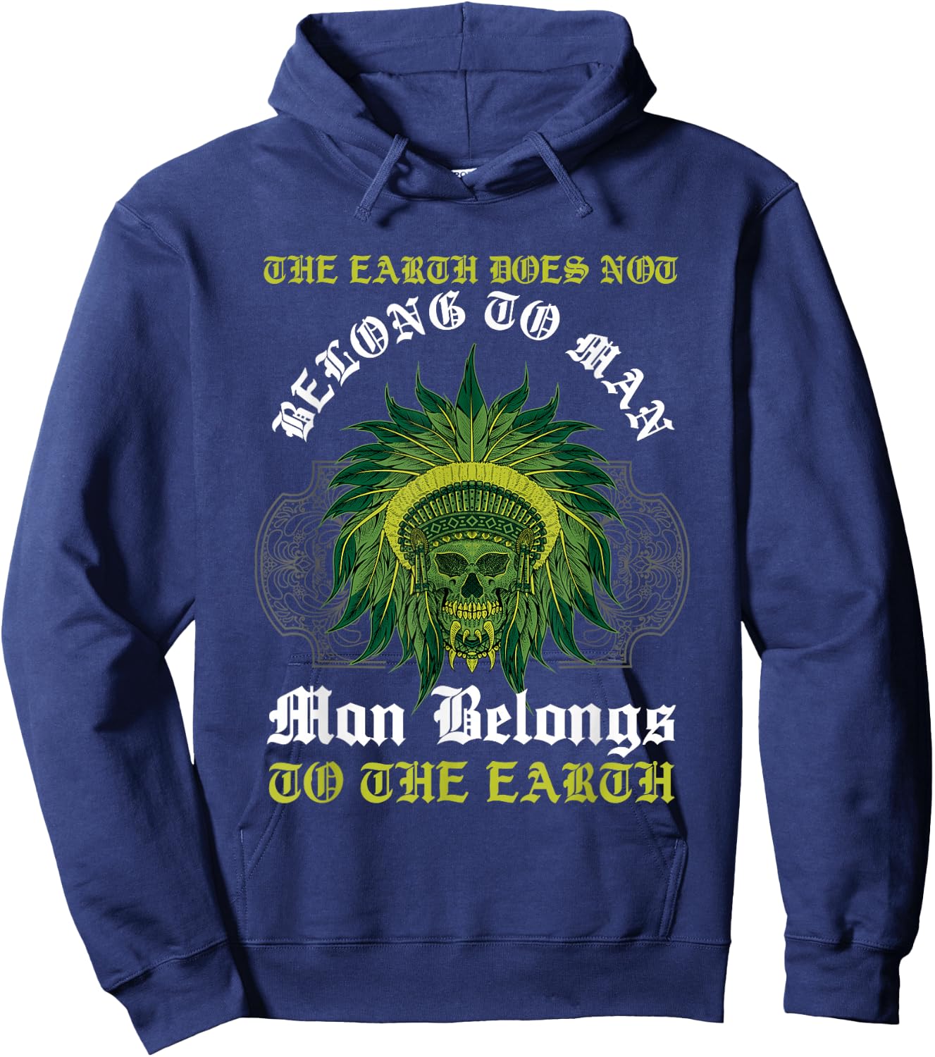 Man Belongs To The Earth Aboriginal American Native Indian Hoodie - Hoodie | Navy