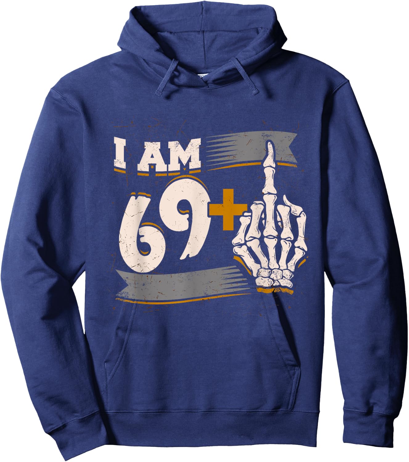I Am 69 Plus Middle Finger Skeleton Bone 70th Birthday Shirt Hoodie - Hoodie | Navy