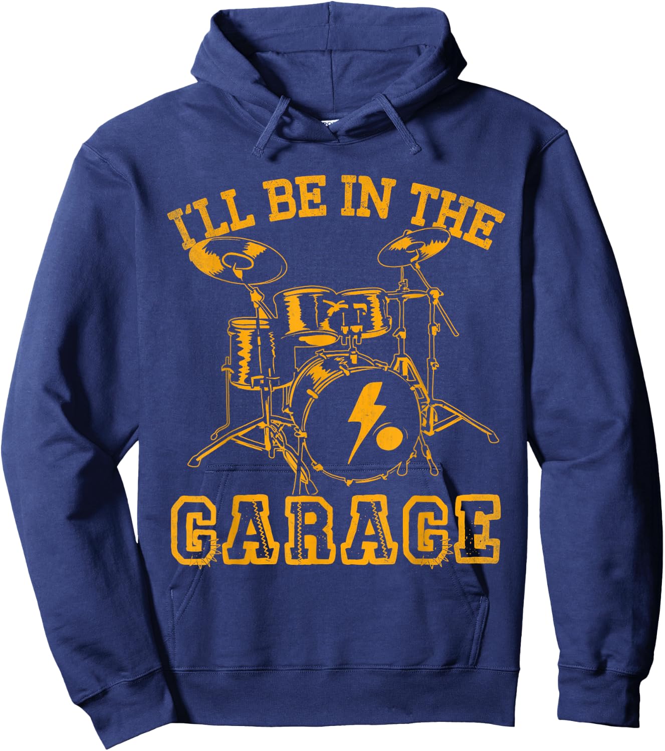 Drum I'll Be In The Garage Drummer Shirt Funny Gift Hoodie - Hoodie | Navy