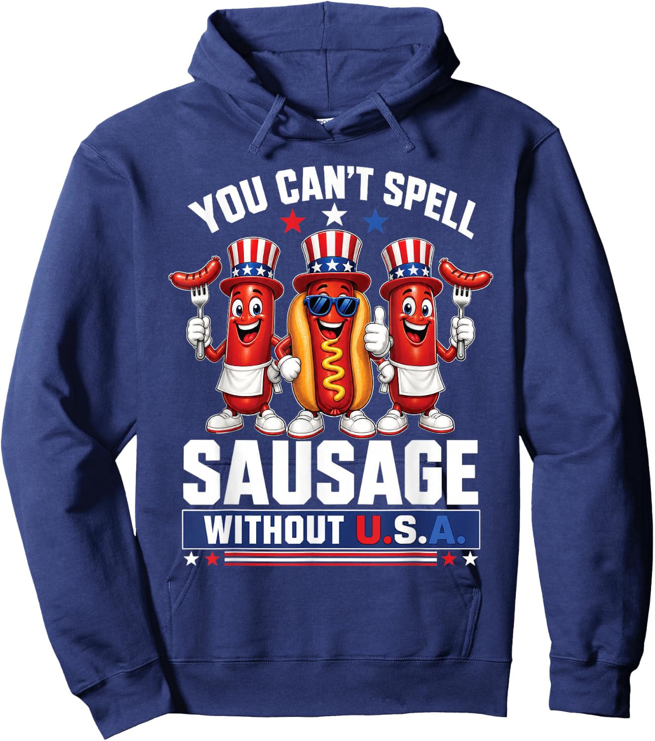 You Cant Spell Sausage Without USA 4th of July American Flag Hoodie - Hoodie | Navy