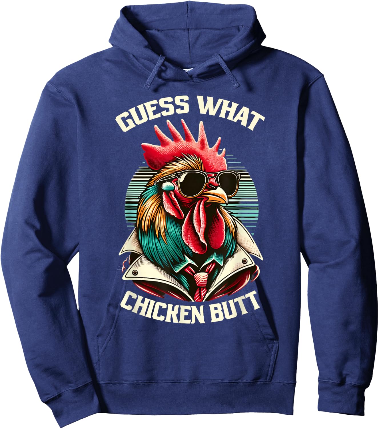 Guess What Chicken Butt - Funny Chicken Hoodie - Hoodie | Navy
