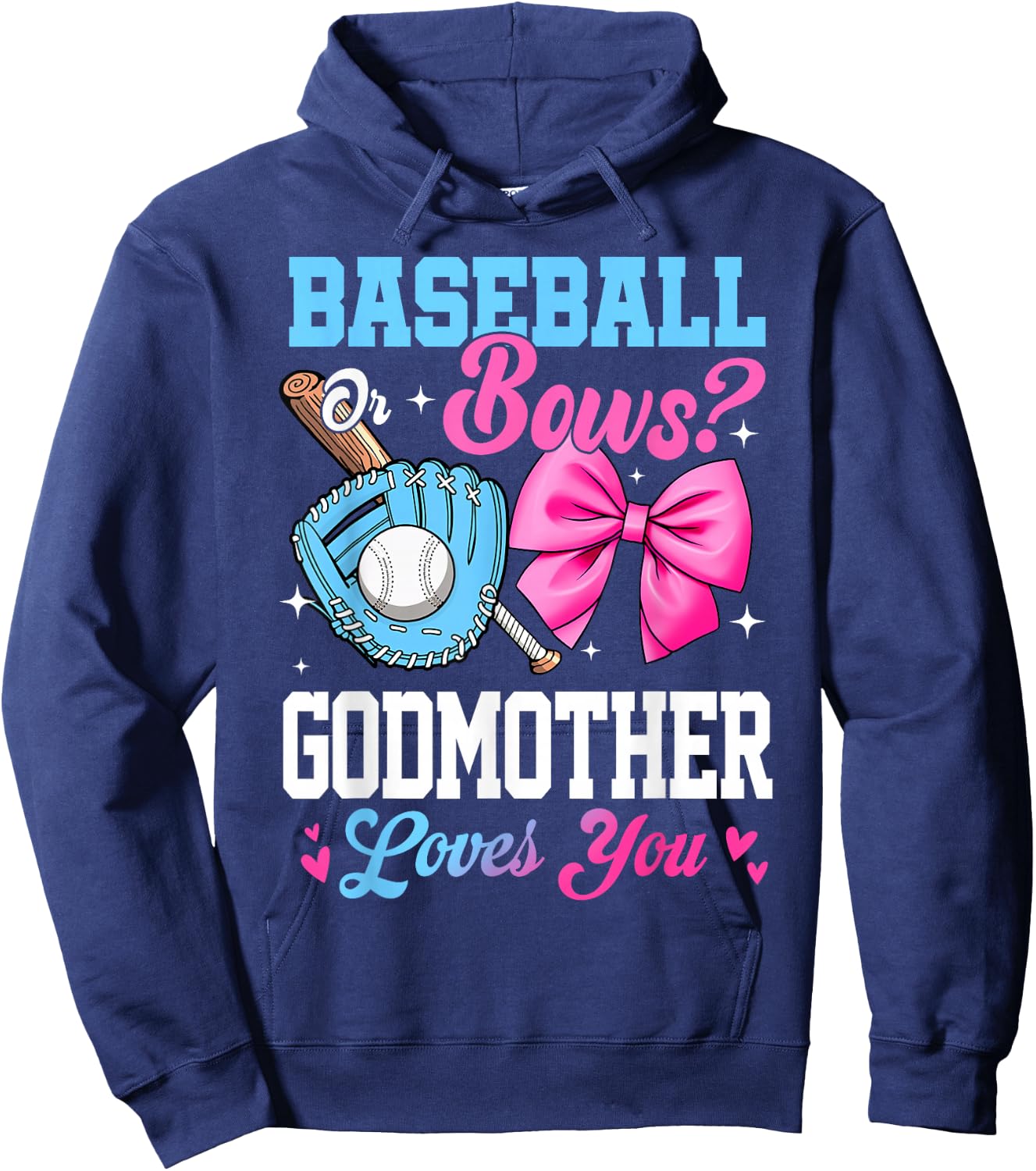 Baseball Or Bows Your Godmother Loves You Gender Reveal Hoodie - Hoodie | Navy
