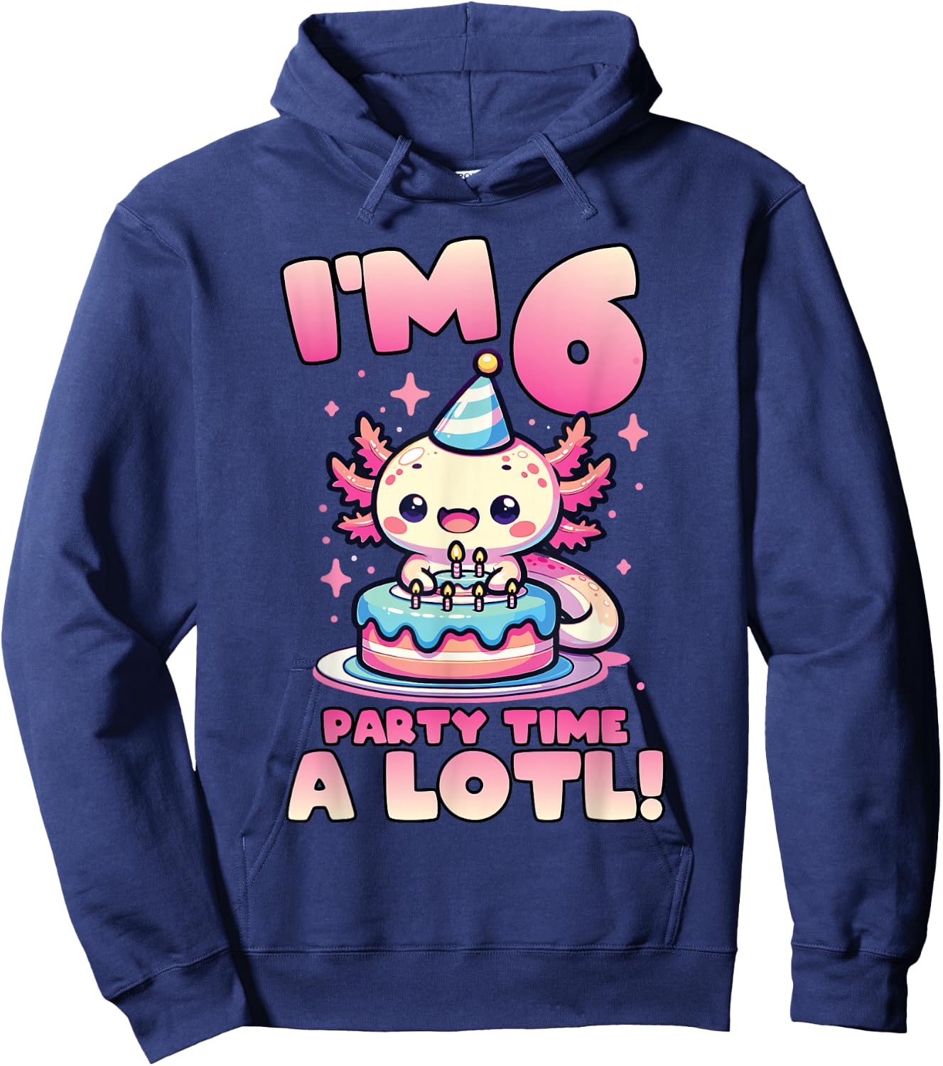 I'm 6 Six Years Old Cute Kawaii Axolotl 6th Birthday Party Hoodie - Hoodie | Navy
