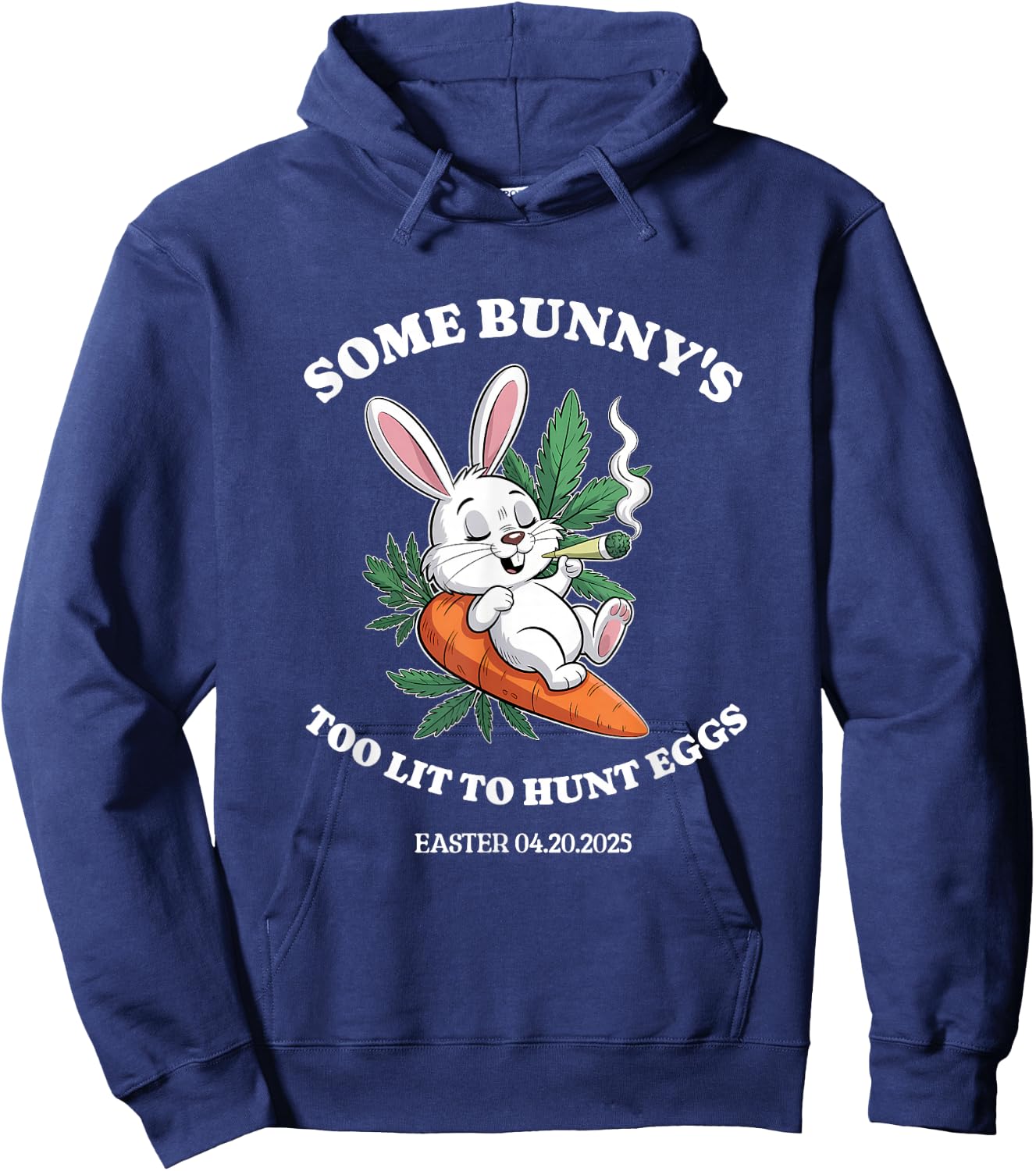 420 Easter Some Bunny's Too Lit To Hunt Eggs Bunny Weed Hoodie - Hoodie | Navy