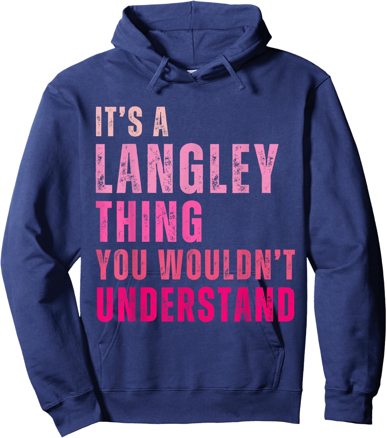 It's A Langley Thing You Wouldn't Understand Langley Hoodie - Hoodie | Navy