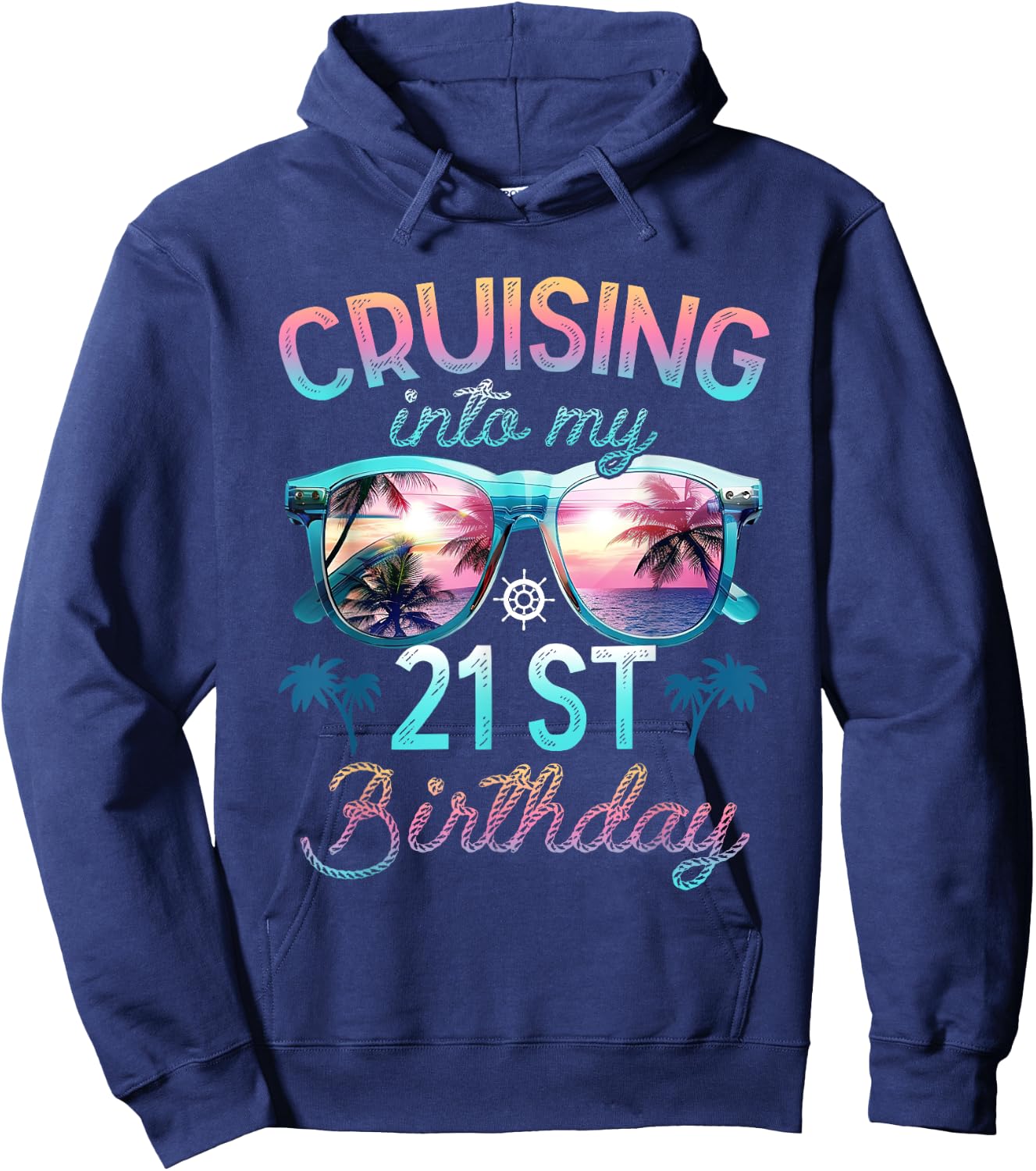 Cruising Into My 21st Birthday Cruise 21 Years Family Trip Hoodie - Hoodie | Navy