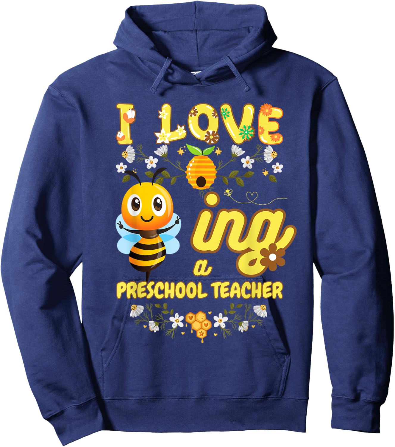 I Love Beeing A Preschool Teacher Bee Lover Job Profession Hoodie - Hoodie | Navy