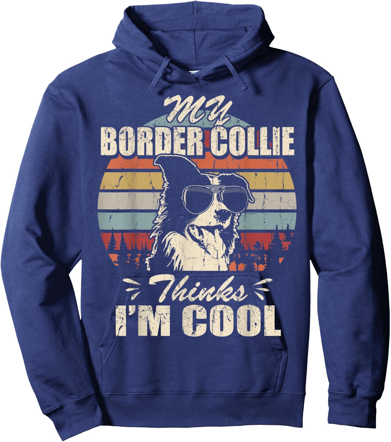 My Border Collie thinks I'm Cool Vintage Retro funny Hoodie - Hoodie | Navy