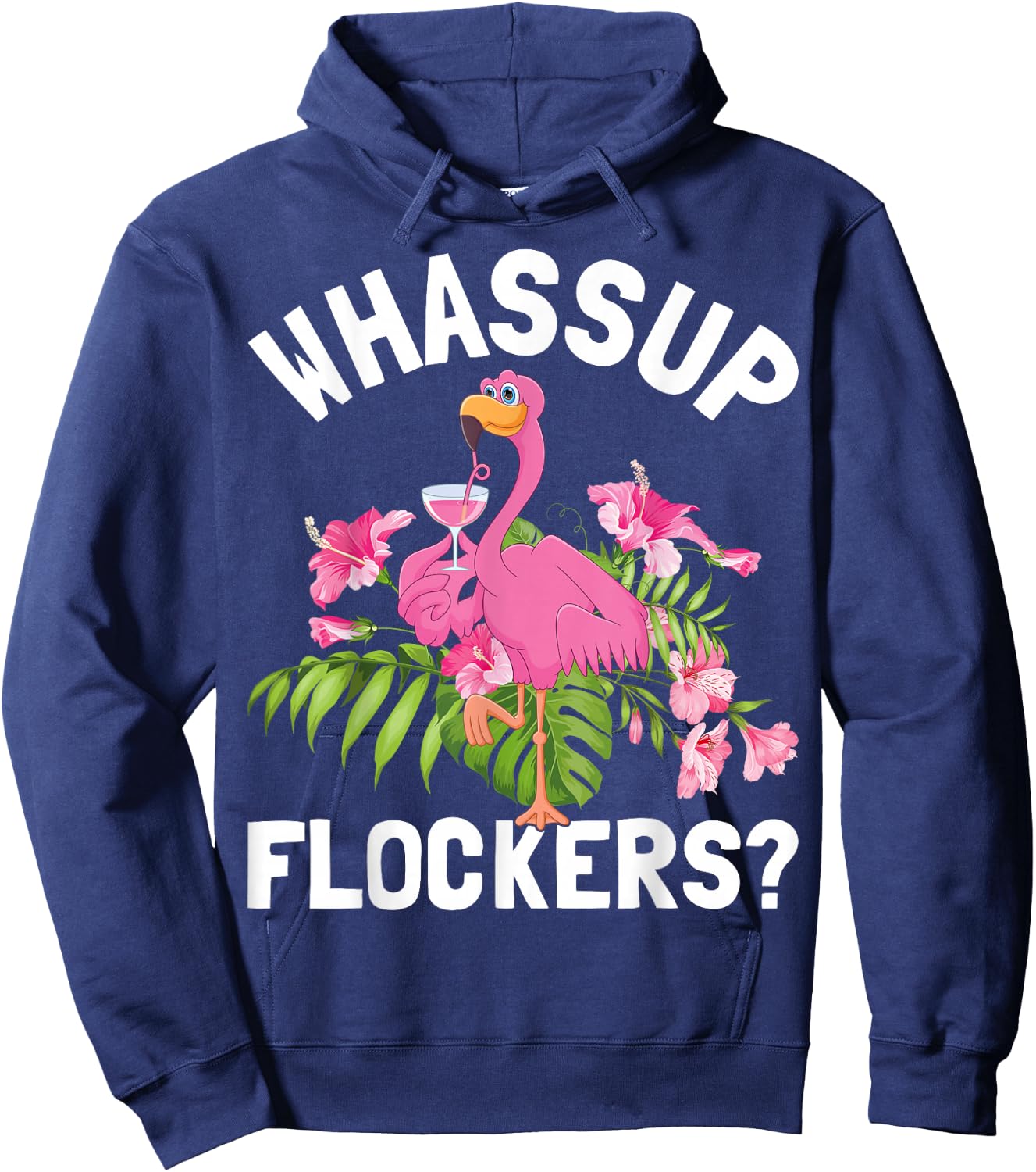 Pink Flamingo Tropical Birds Lover Whassup Flockers Hoodie - Hoodie | Navy