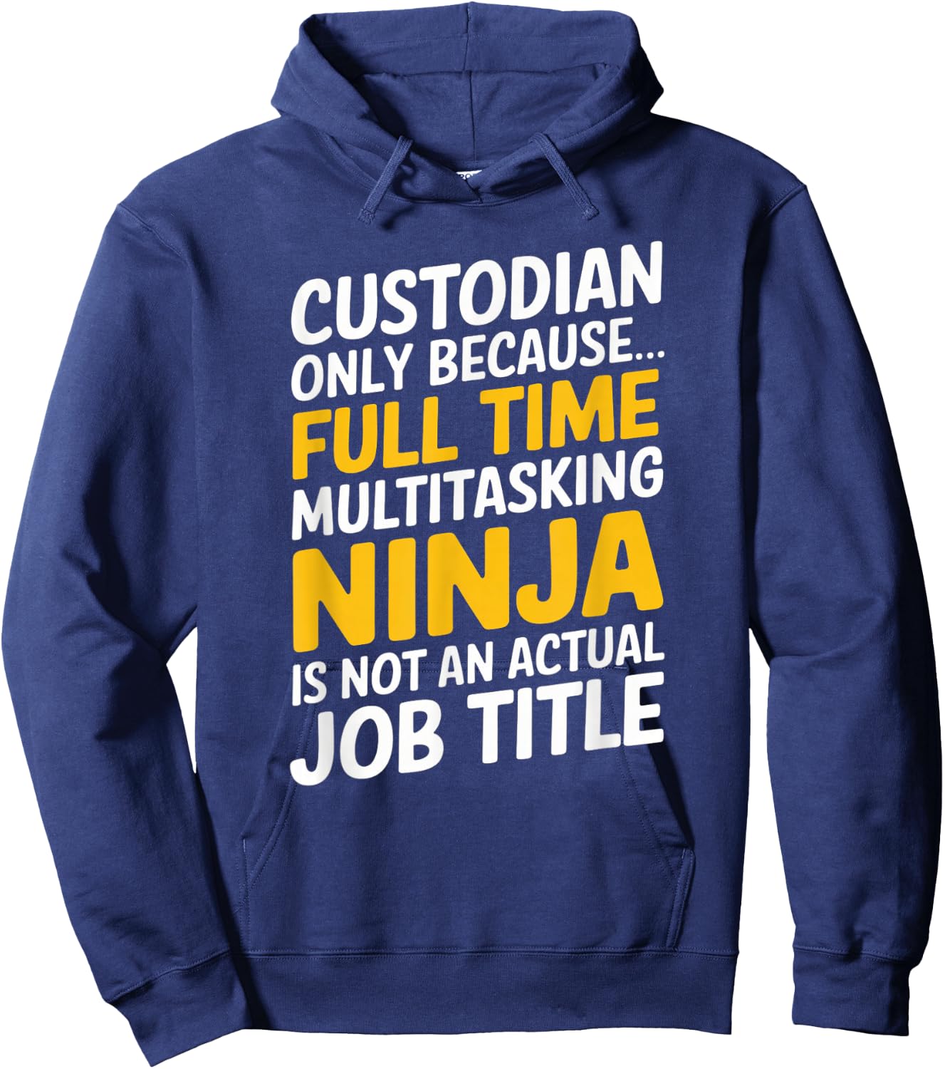 Funny Custodian Janitor Full Time Job Graphic Design Hoodie - Hoodie | Navy