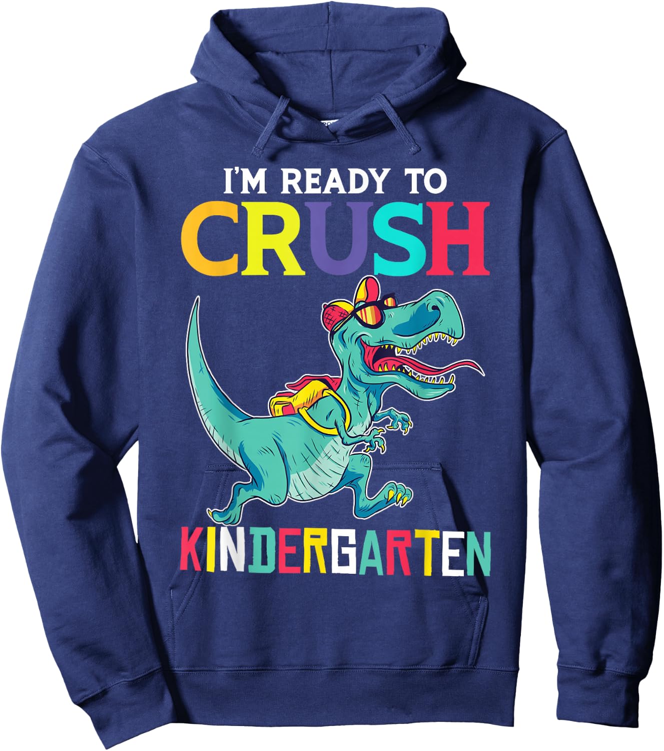 I'm Ready To Crush Kindergarten T-Rex Hoodie - Hoodie | Navy