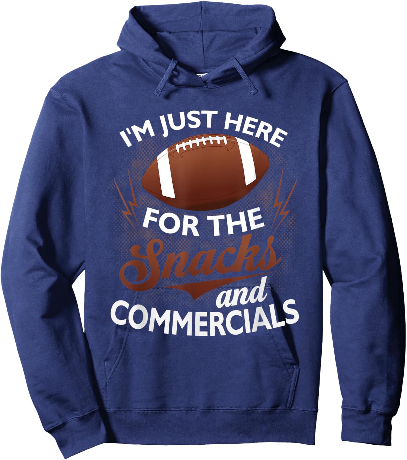 I'm Just Here For The Snacks And Commercials Funny Football Hoodie - Hoodie | Navy