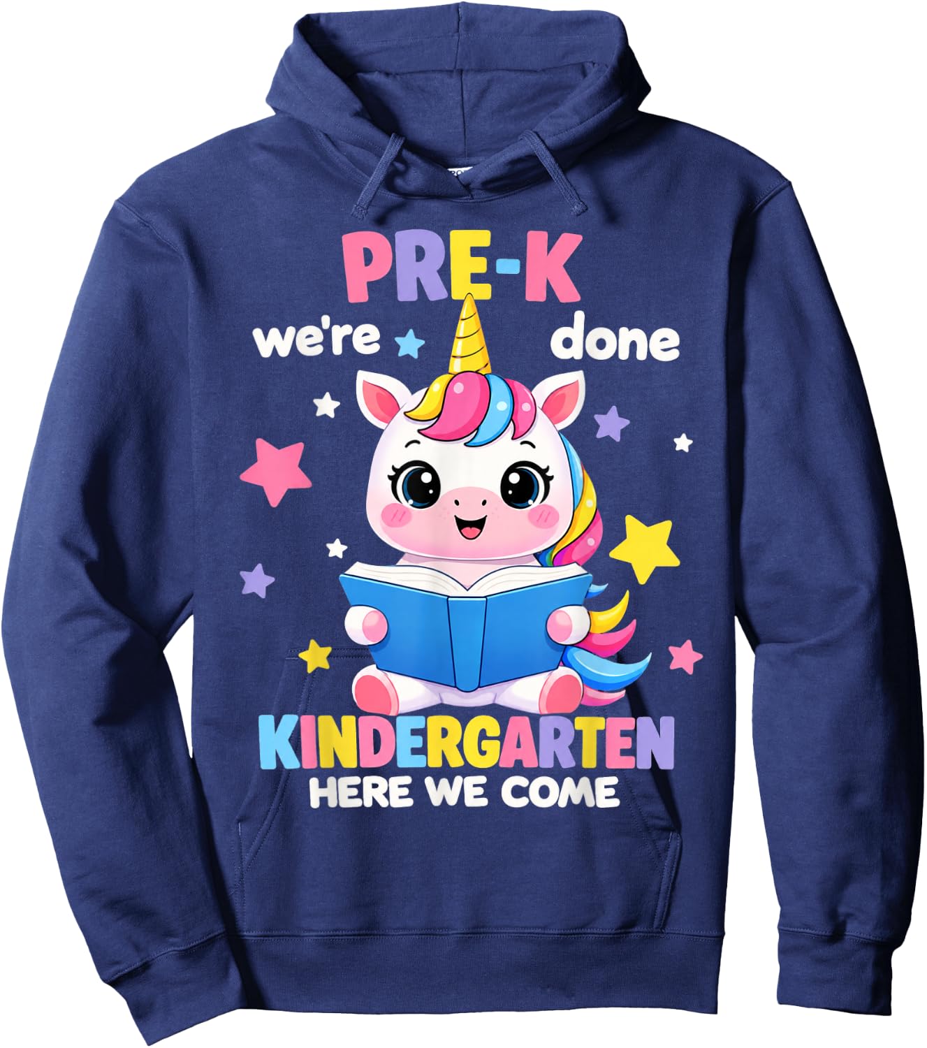 Pre-K We're Done Kindergarten Here We Come Unicorn Cute Girl Hoodie - Hoodie | Navy