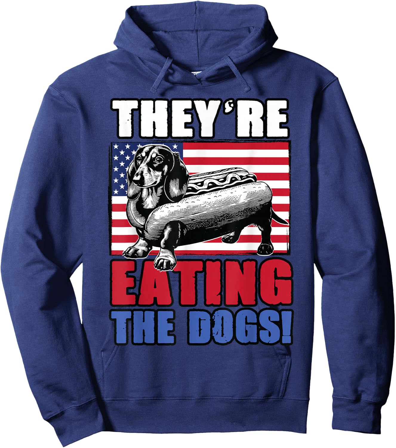 Dachshund Wiener Trump Meme They're Eating the Dogs Funny Hoodie - Hoodie | Navy