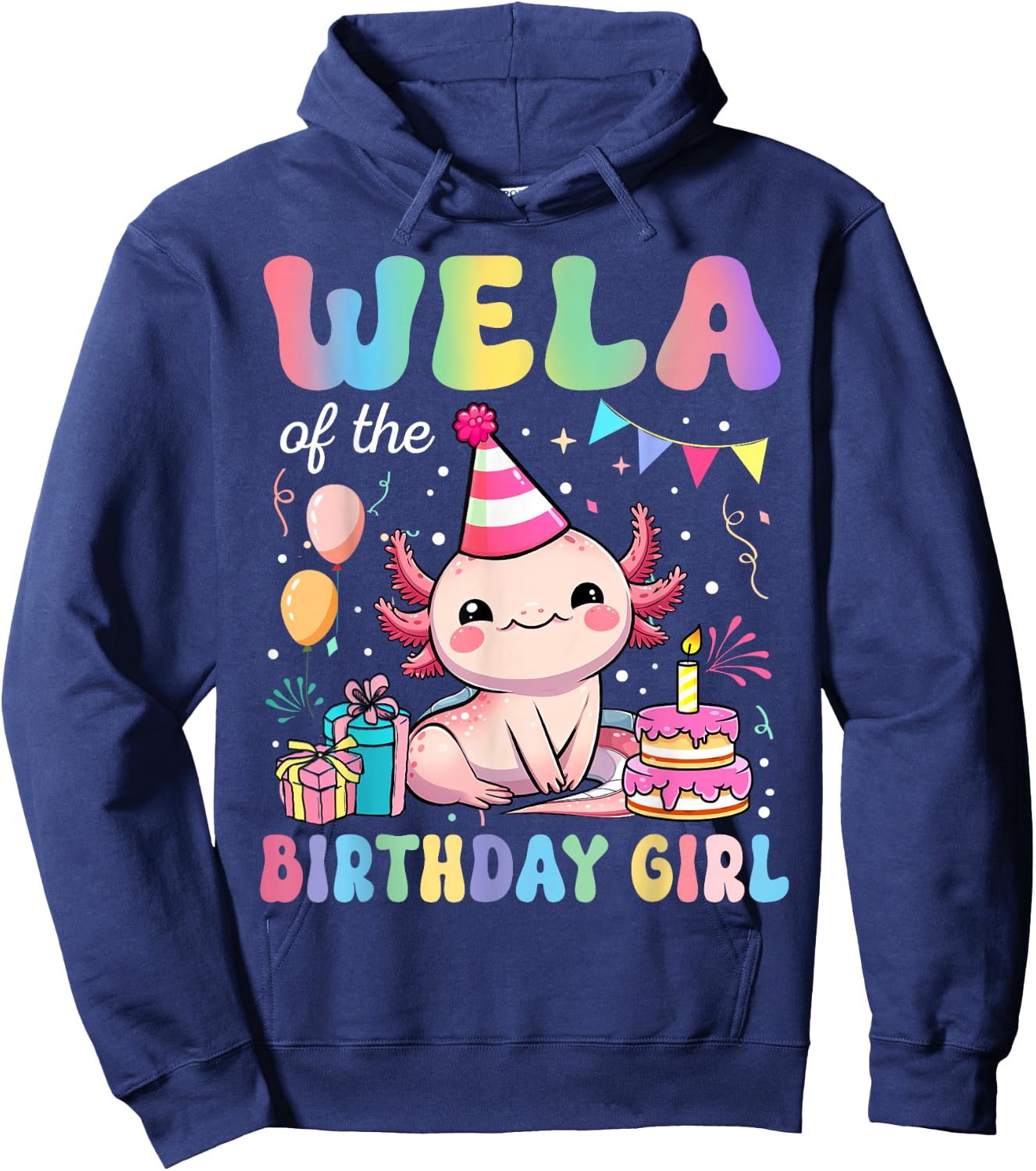 Wela Of The Birthday Girl Axolotl Bday Party Family Hoodie - Hoodie | Navy