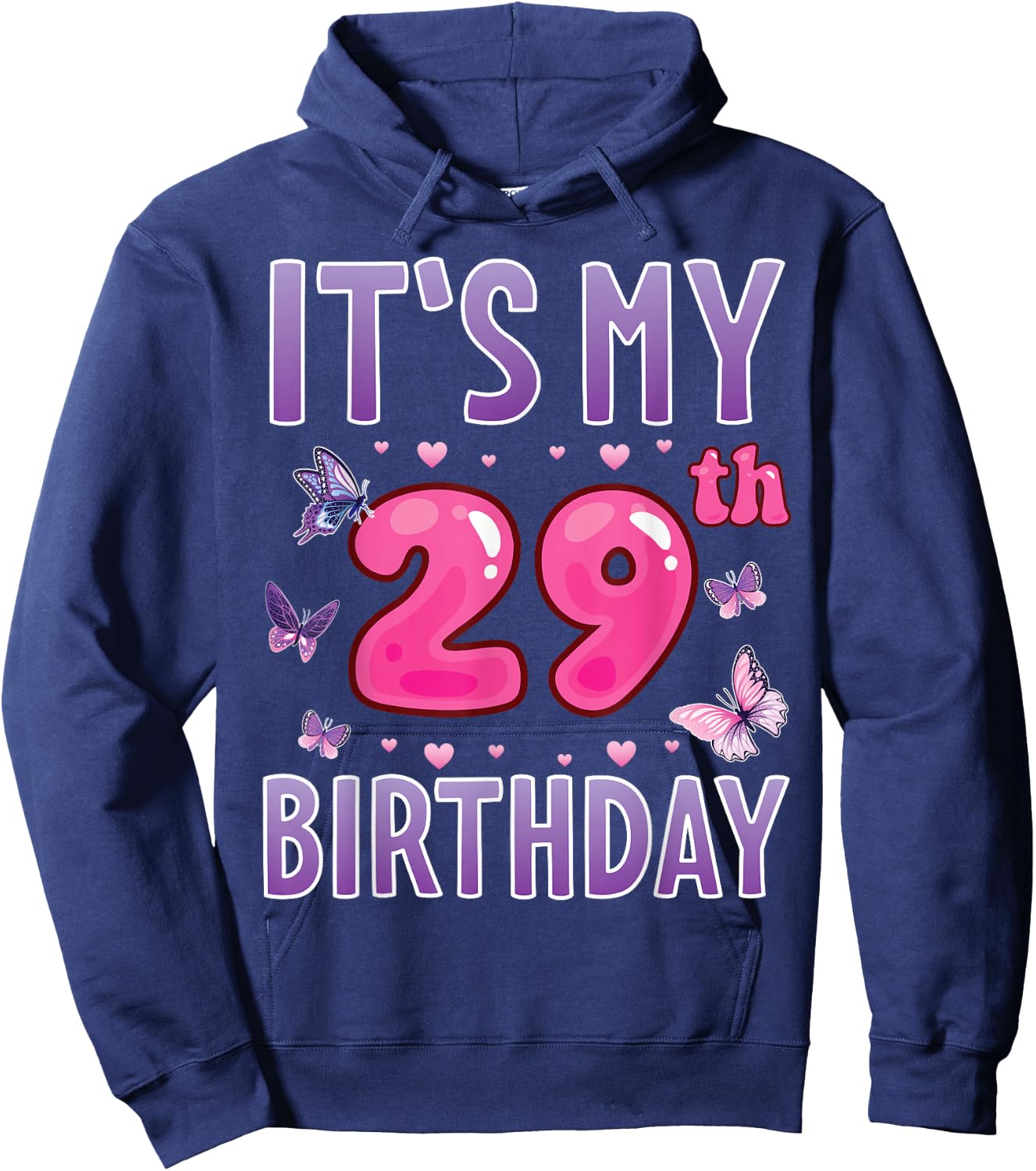Butterflies Hearts Happy 29 Years Old It's My 29th Birthday Hoodie - Hoodie | Navy