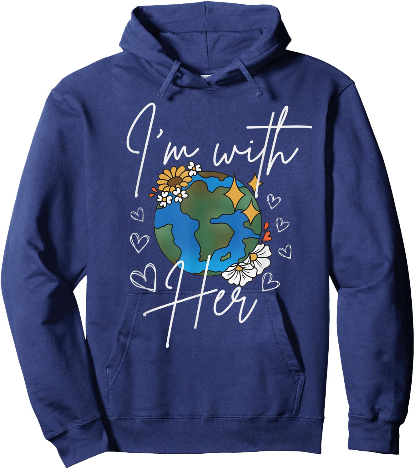 I'm with her, Earth Day Save the Planet Earth Protect Nature Hoodie - Hoodie | Navy