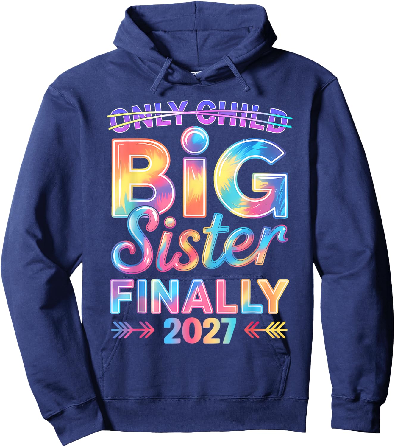 Only Child Expires 2027 Promoted to Big Sister Finally 2027 Hoodie - Hoodie | Navy