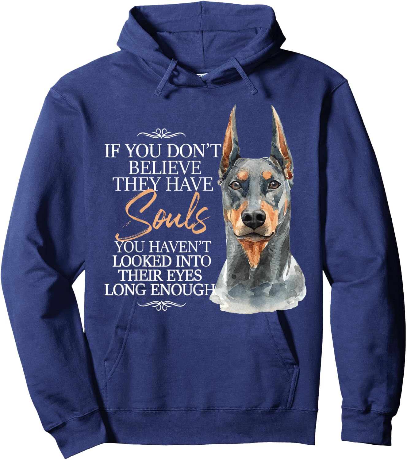 If You Don't Believe They Have Souls - Doberman Dog Trainer Hoodie - Hoodie | Navy