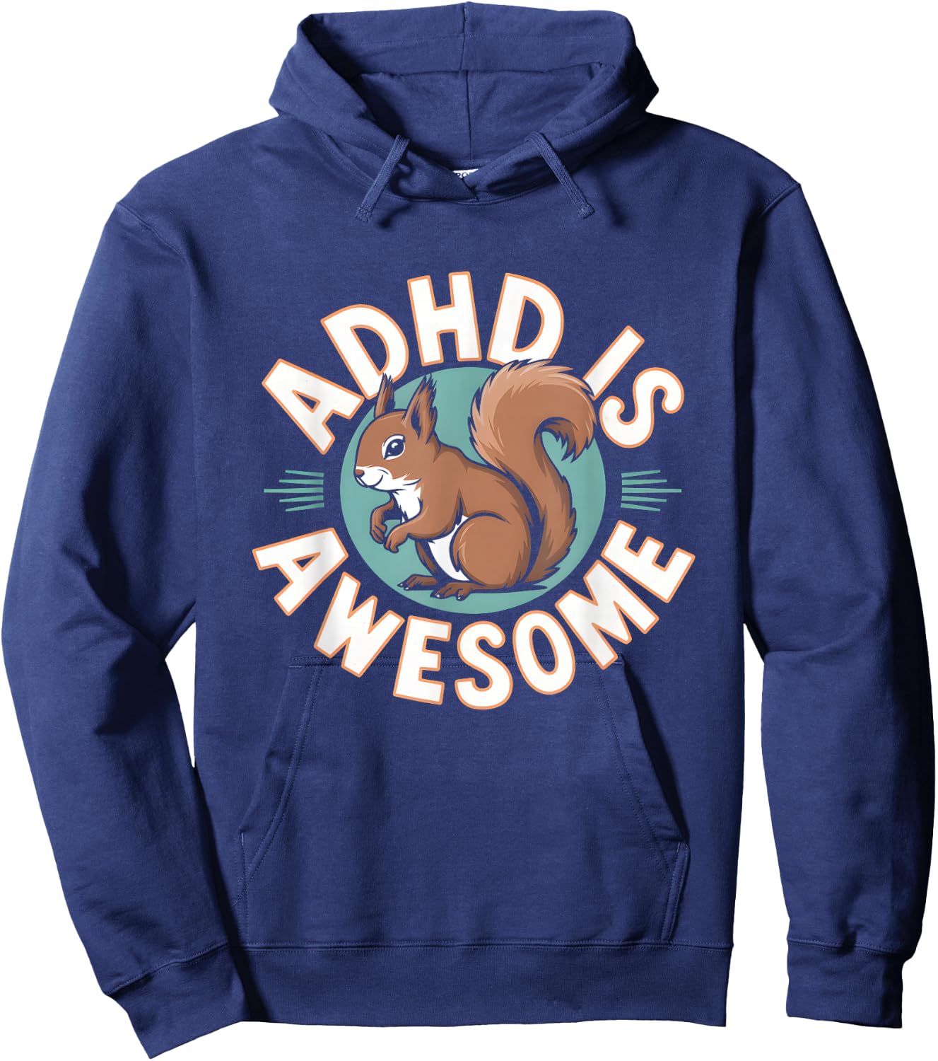 ADHD Is Awesome Neurodivergent Squirrel Funny Neurodiversity Hoodie - Hoodie | Navy
