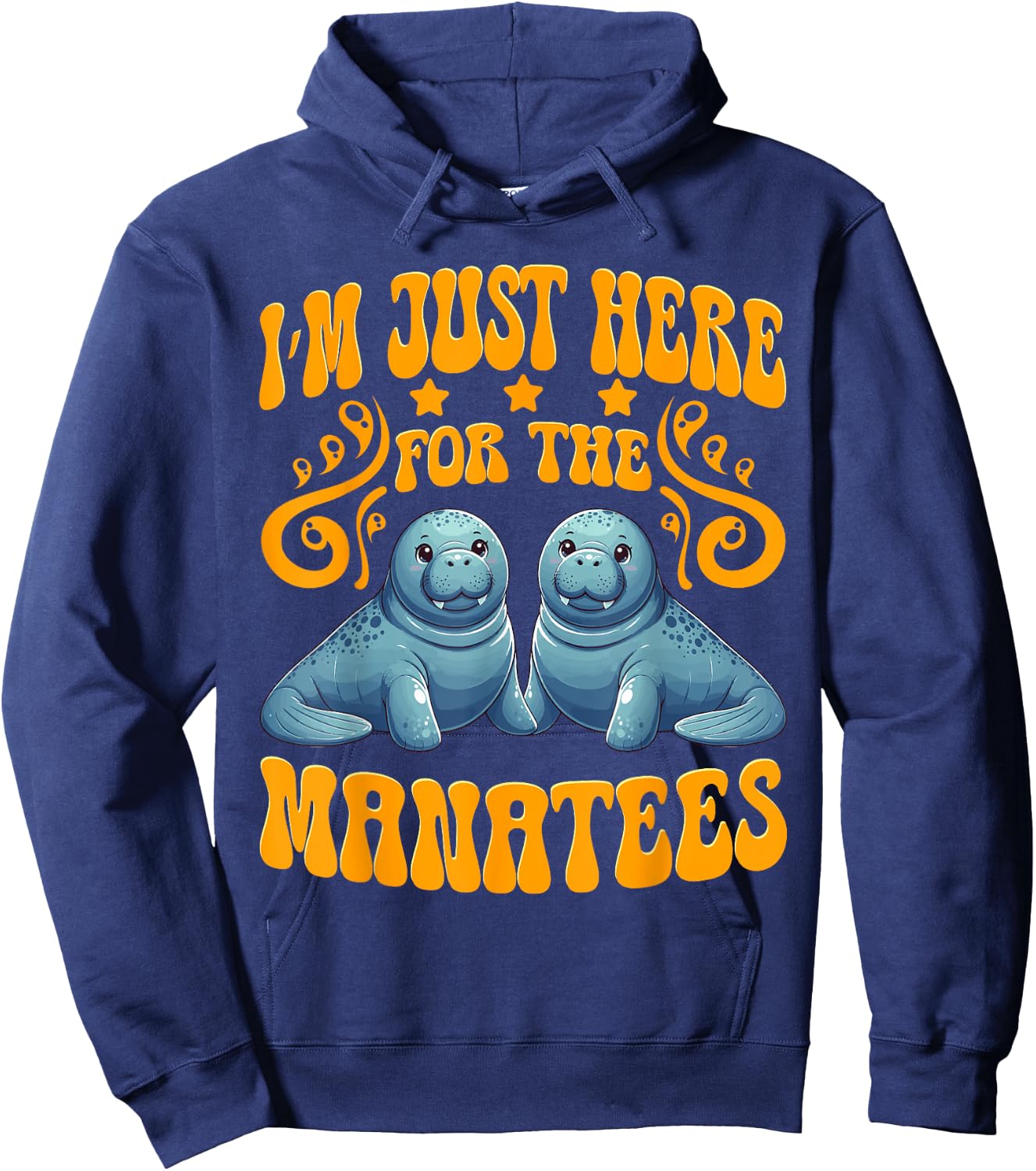 I'm Just Here For The Manatees Manatees Lover Sea Cows Hoodie - Hoodie | Navy
