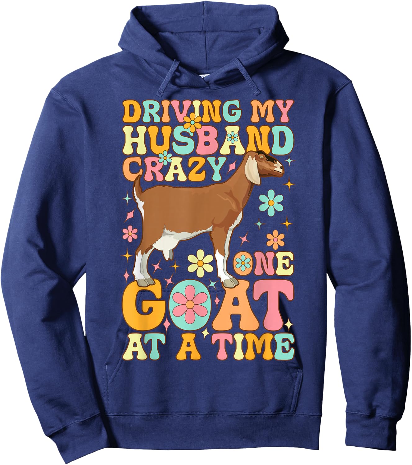 Driving My Husband Crazy One Goat At A Time Groovy Goat Wife Hoodie - Hoodie | Navy