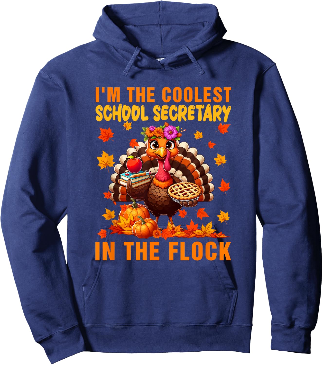 I'm The Coolest School Secretary Thanksgiving Job Turkey Hoodie - Hoodie | Navy