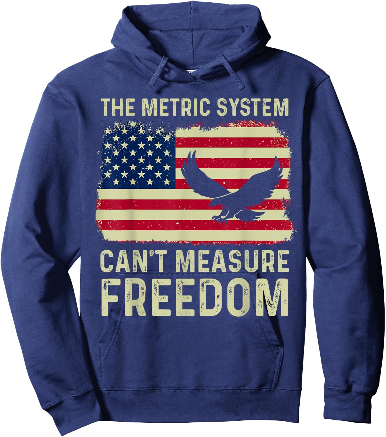 The Metric System Can't Measure Freedom 4th Of July Eagle Hoodie - Hoodie | Navy