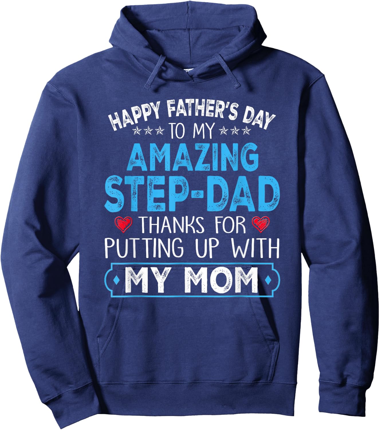 Happy Father's Day to My Amazing Step Dad Funny for Daddy Hoodie - Hoodie | Navy