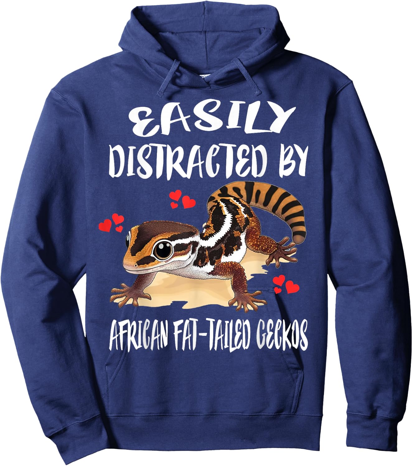 Easily Distracted By African Fat-tailed Geckos Hoodie - Hoodie | Navy