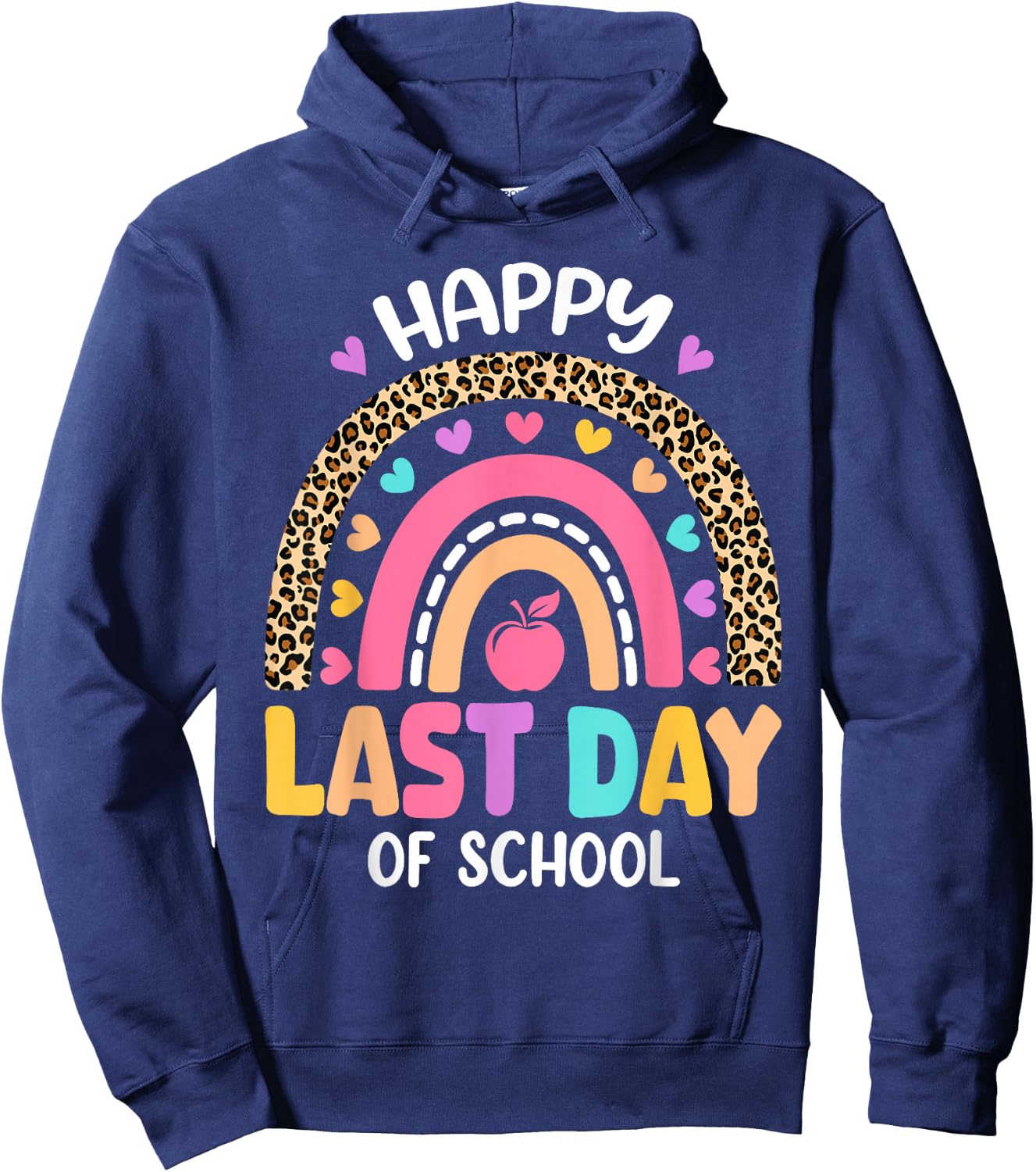 Happy Last Day of School Rainbow Leopard Teacher Student Hoodie - Hoodie | Navy