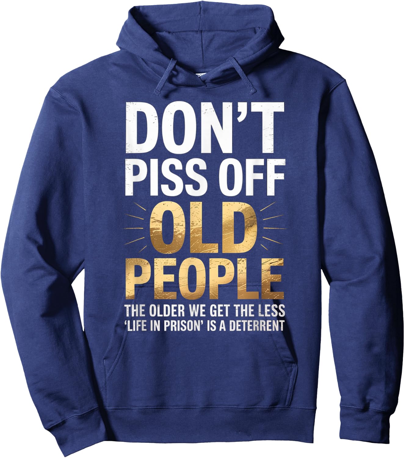 Don’t Piss Off Old People Funny Senior Humor Quote Women Men Hoodie - Hoodie | Navy
