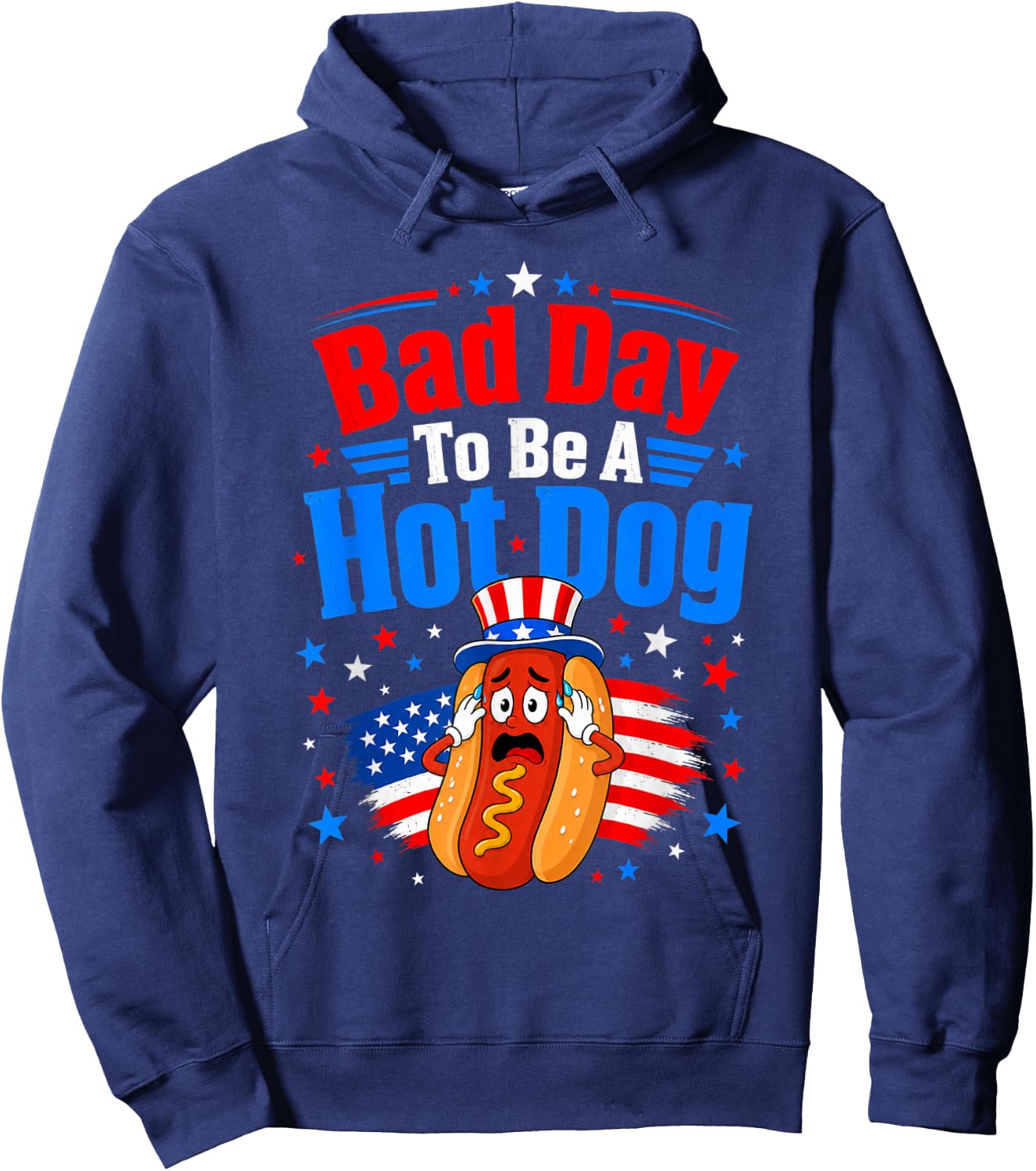 Bad Day to Be A Hot Dog Funny Patriotic BBQ Food Lover USA Hoodie - Hoodie | Navy