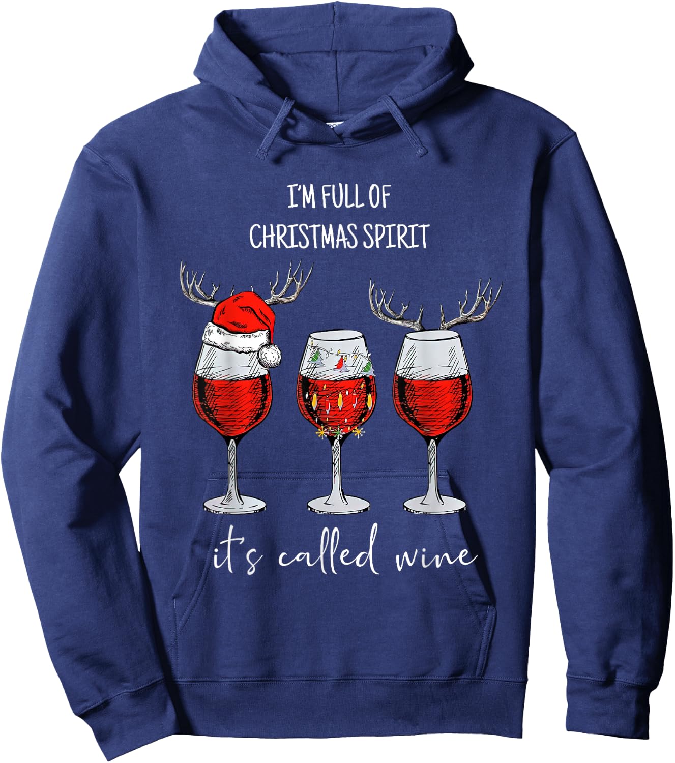 I'm Full Of Holiday Spirit It's Called Wine Christmas Hoodie - Hoodie | Navy