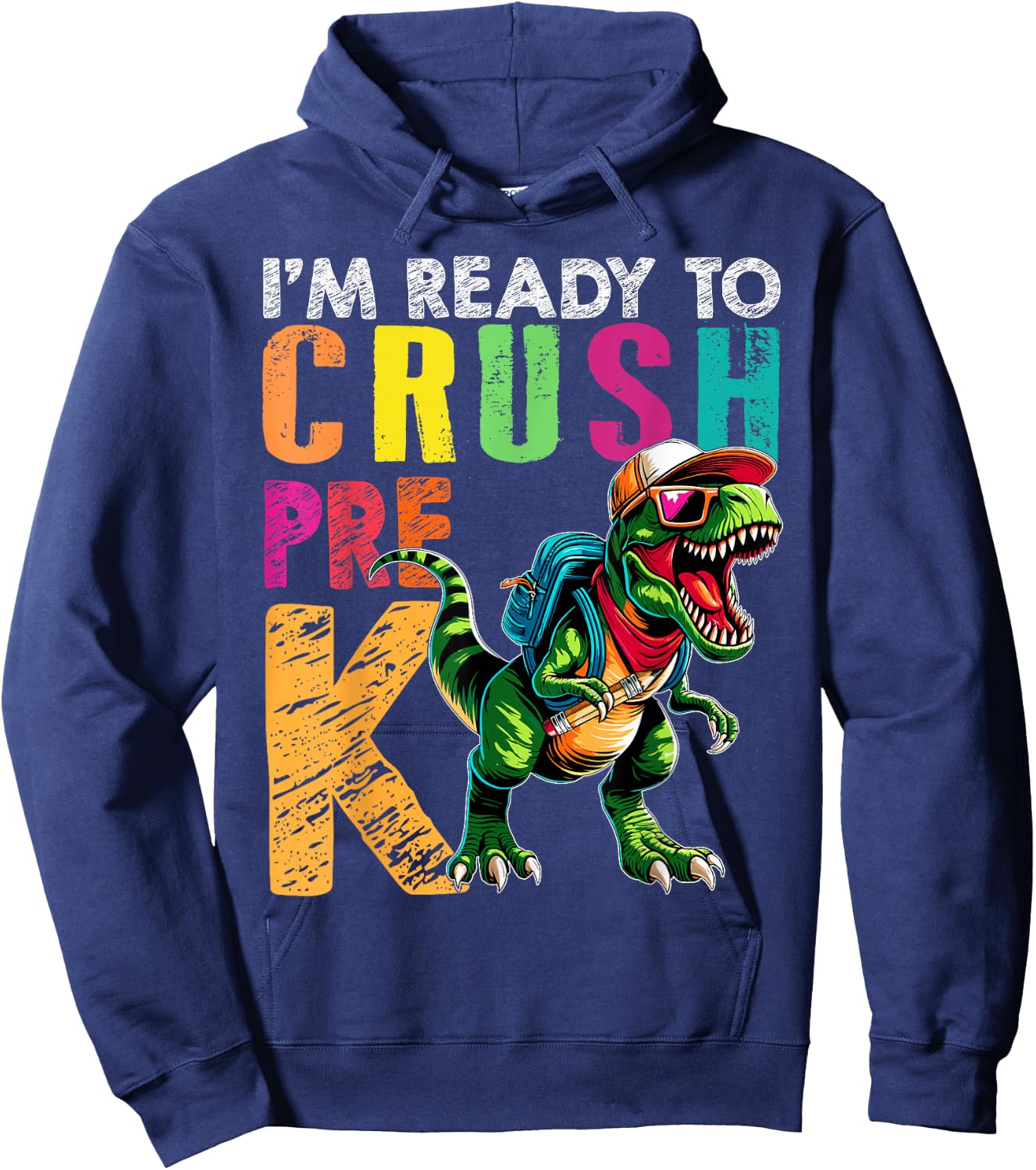 I'm Ready To Crush Pre K Funny Back to School T Rex Kids Boy Hoodie - Hoodie | Navy