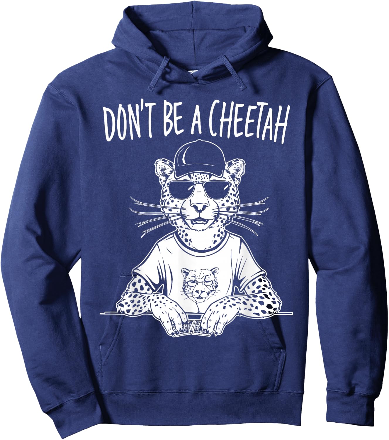 Don't Be A Cheetah Funny Poker Player Hoodie - Hoodie | Navy