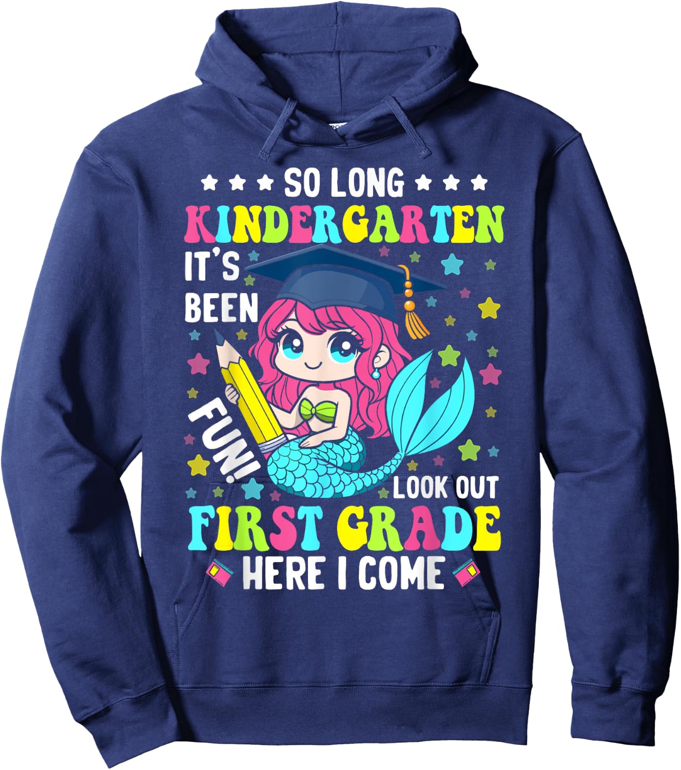 So long kindergarten its been fun shirt mermaid graduation Hoodie - Hoodie | Navy