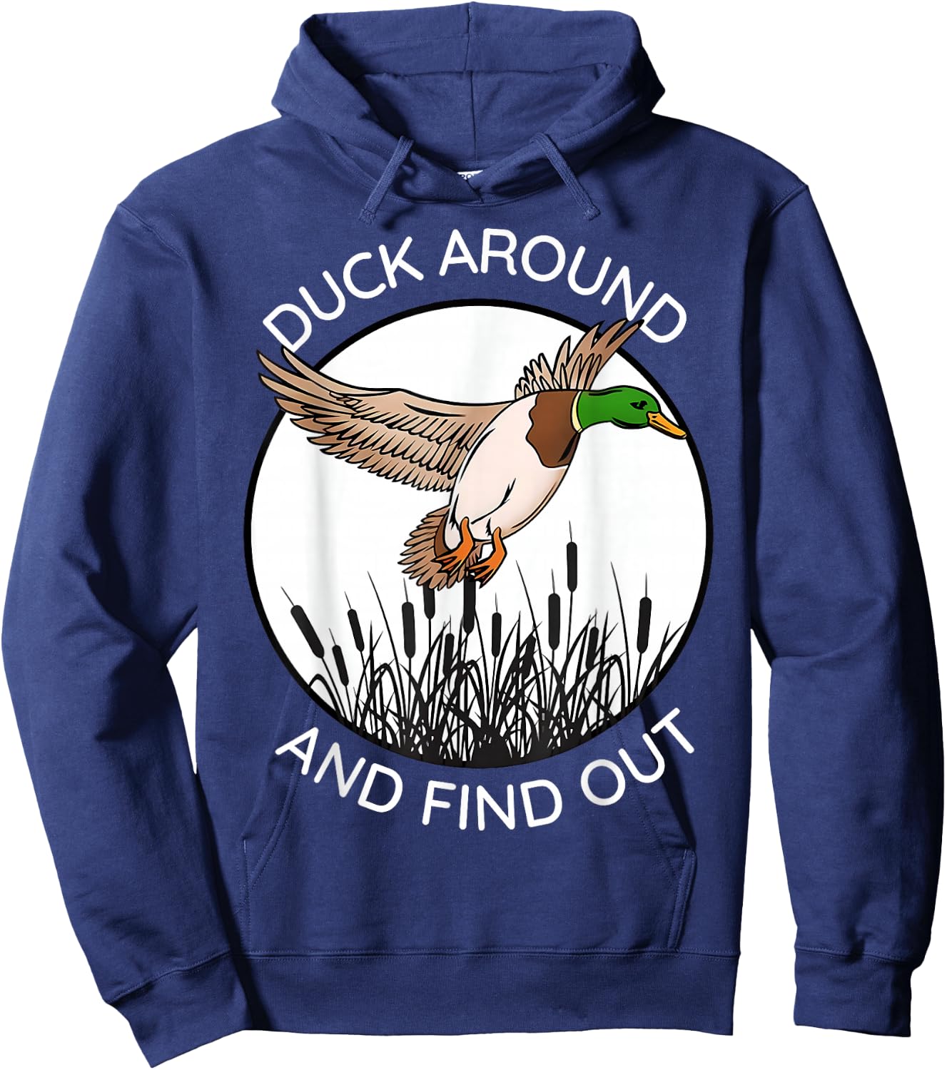 Duck Around And Find Out Funny Sarcastic Saying Hoodie - Hoodie | Navy