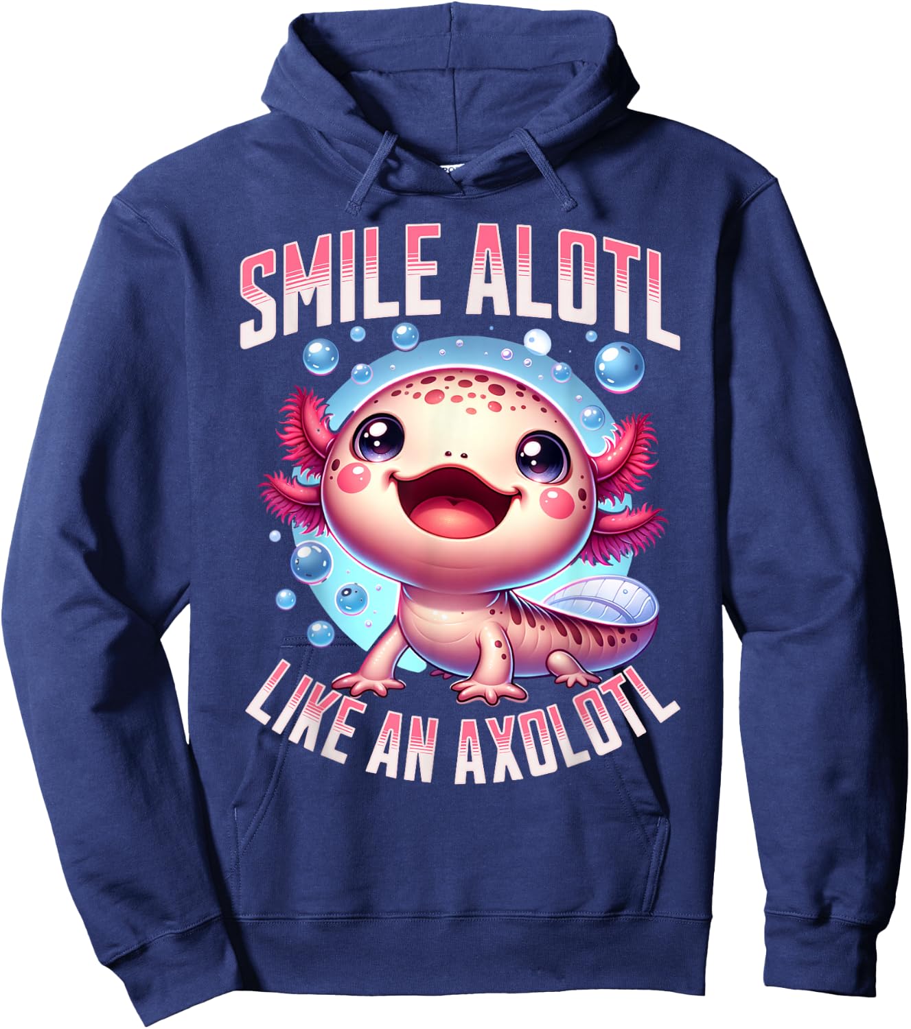 Smile Alotl Like An Axolotl Mexican salamander Axolotl Hoodie - Hoodie | Navy