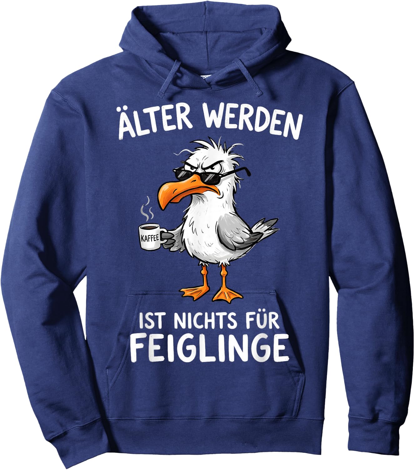 Älter Werden Ist Nichts Für Feiglinge Möwe Kaffee Hoodie - Hoodie | Navy