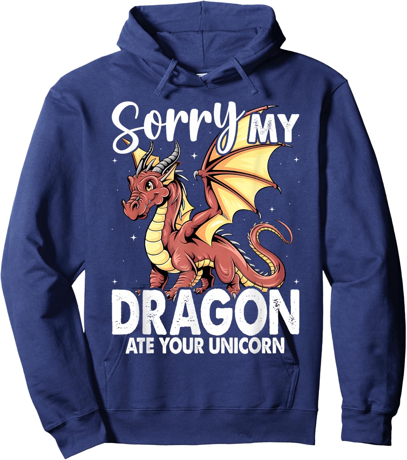 Sorry My Dragon Ate Your Unicorn | Funny Dragon Hoodie - Hoodie | Navy