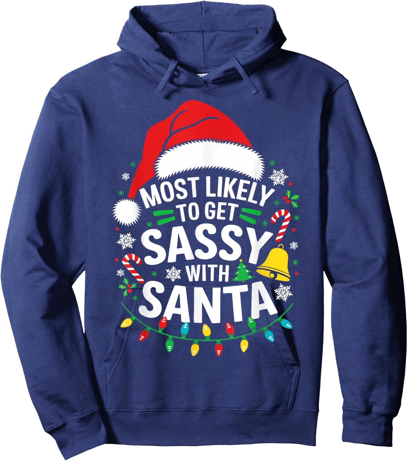 Most Likely To Get Sassy With Santa Shirt Family Christmas Hoodie - Hoodie | Navy