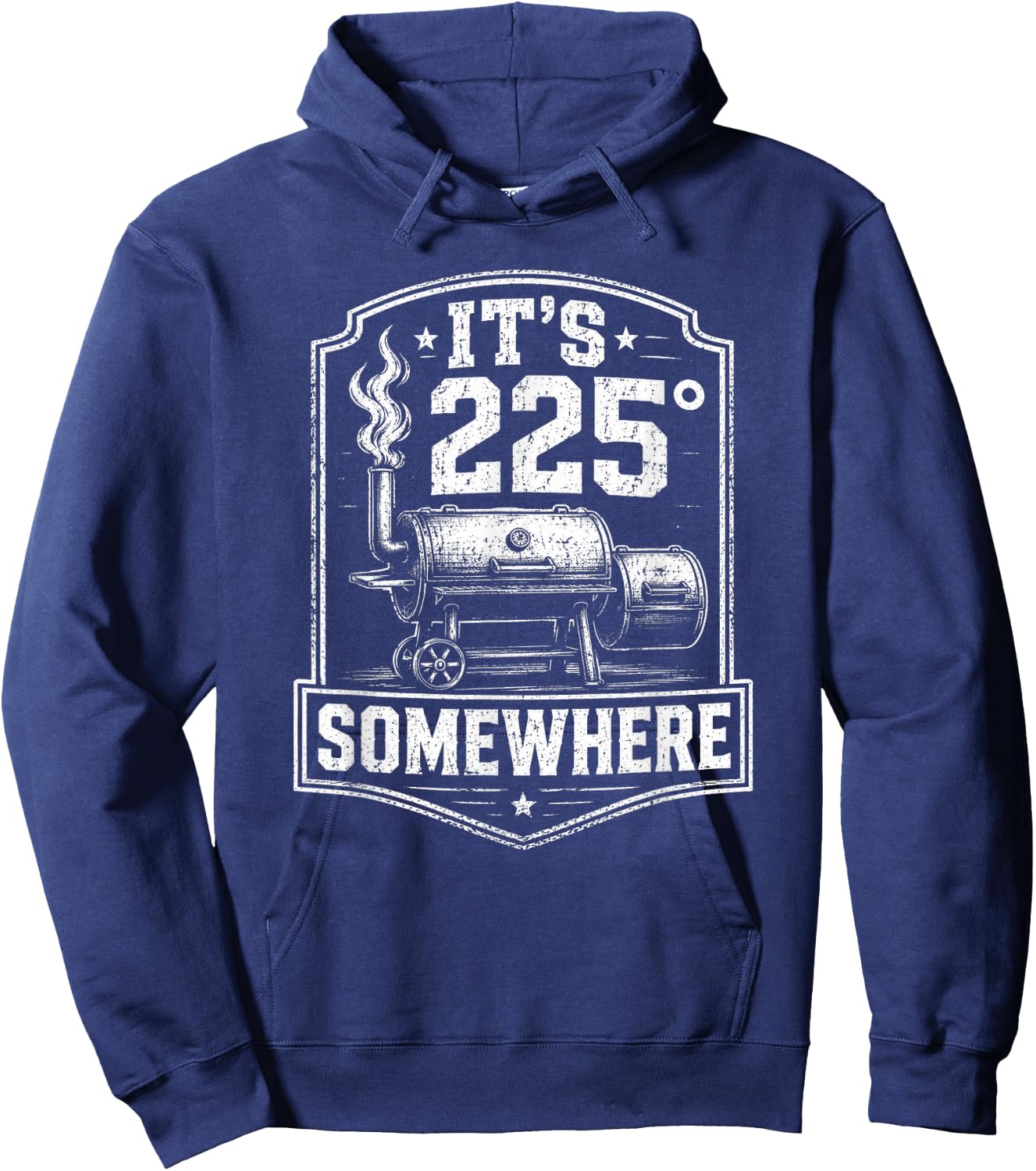 It's 225 Somewhere Funny BBQ Smoker Grill Quote Hoodie - Hoodie | Navy