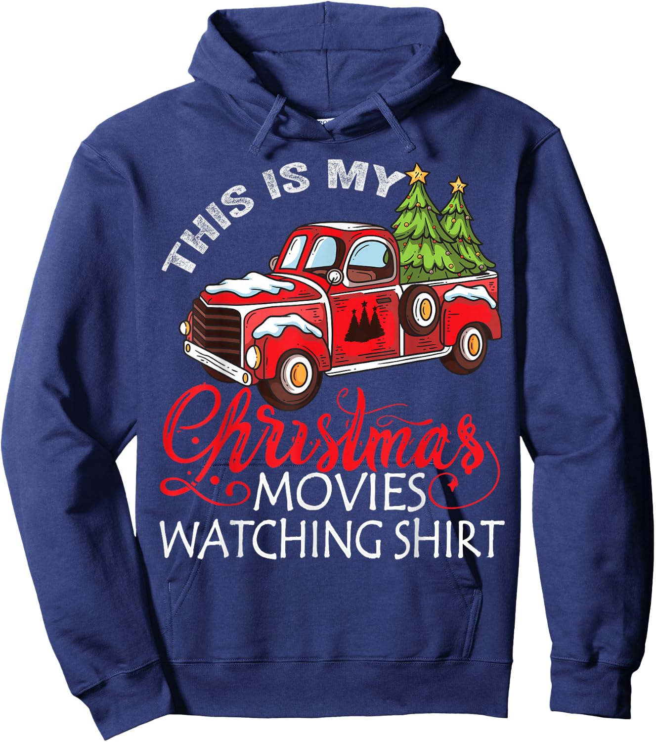 This Is My Christmas Movies Watching Shirt Christmas Truck Hoodie - Hoodie | Navy