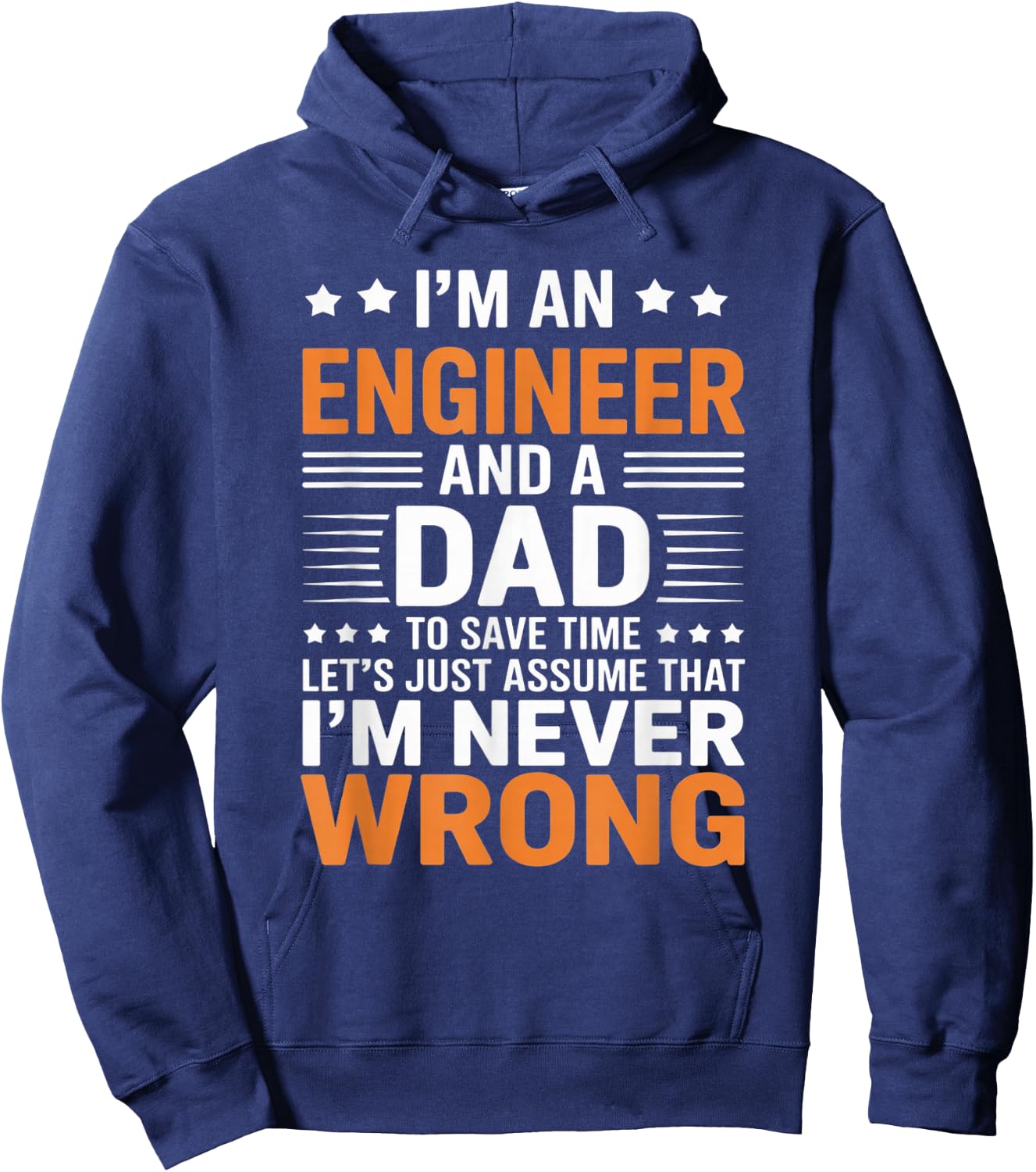 I’m an Engineer and Dad Funny Engineering Humor for Fathers Hoodie - Hoodie | Navy