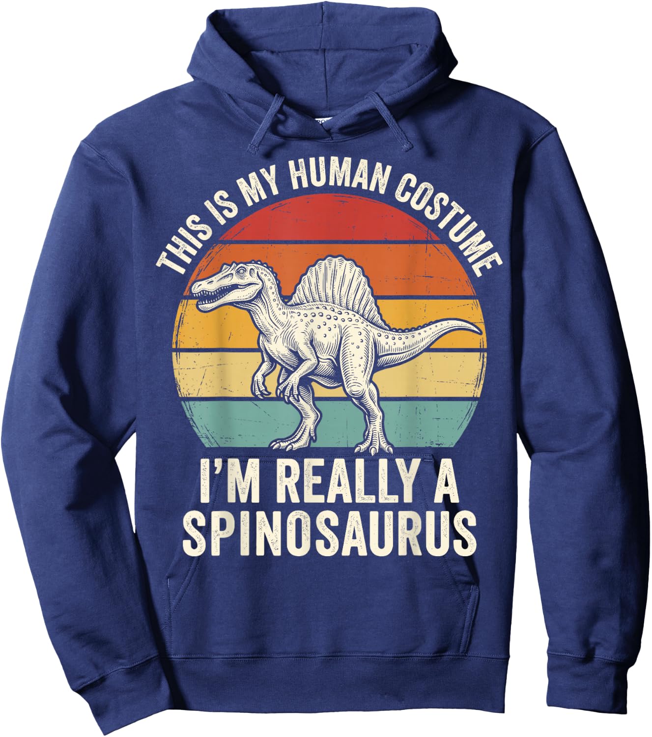 This is My Human Costume I'm Really A Spinosaurus Hoodie - Hoodie | Navy
