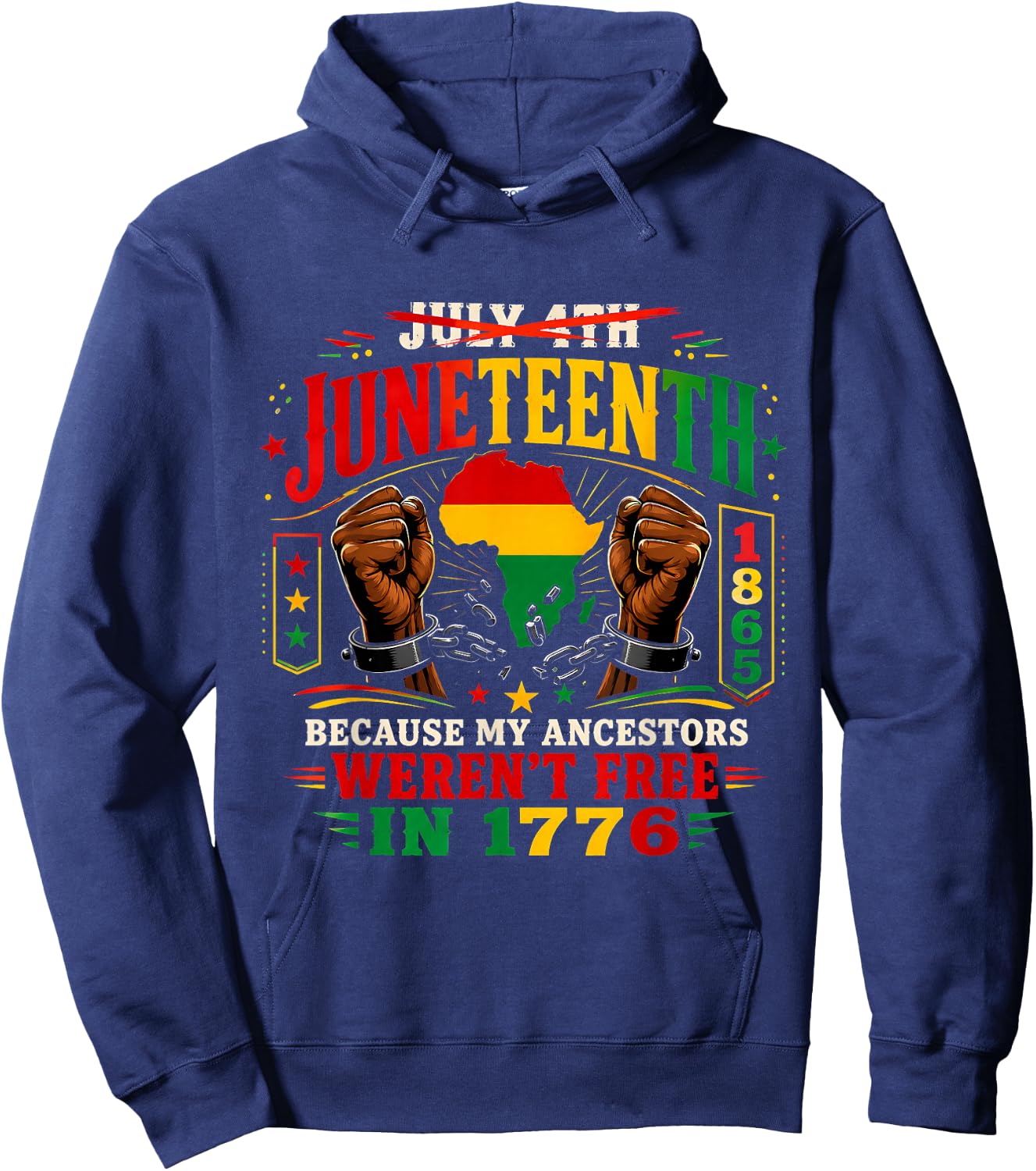 Juneteenth Because My Ancestors Weren't Free in 1776 1865 Hoodie - Hoodie | Navy