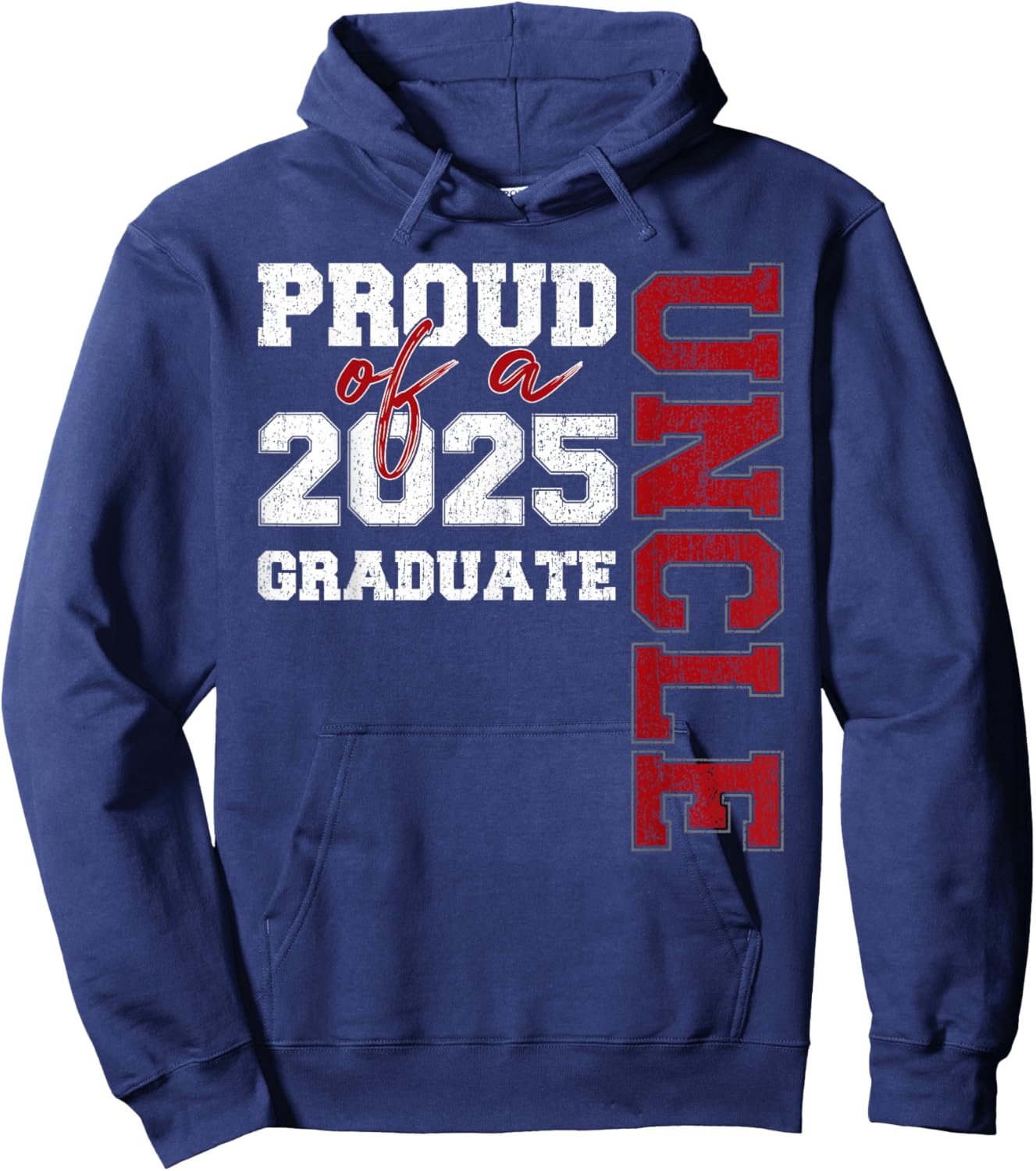 Uncle Senior 2025 Proud of a Class of 2025 Graduate Hoodie - Hoodie | Navy