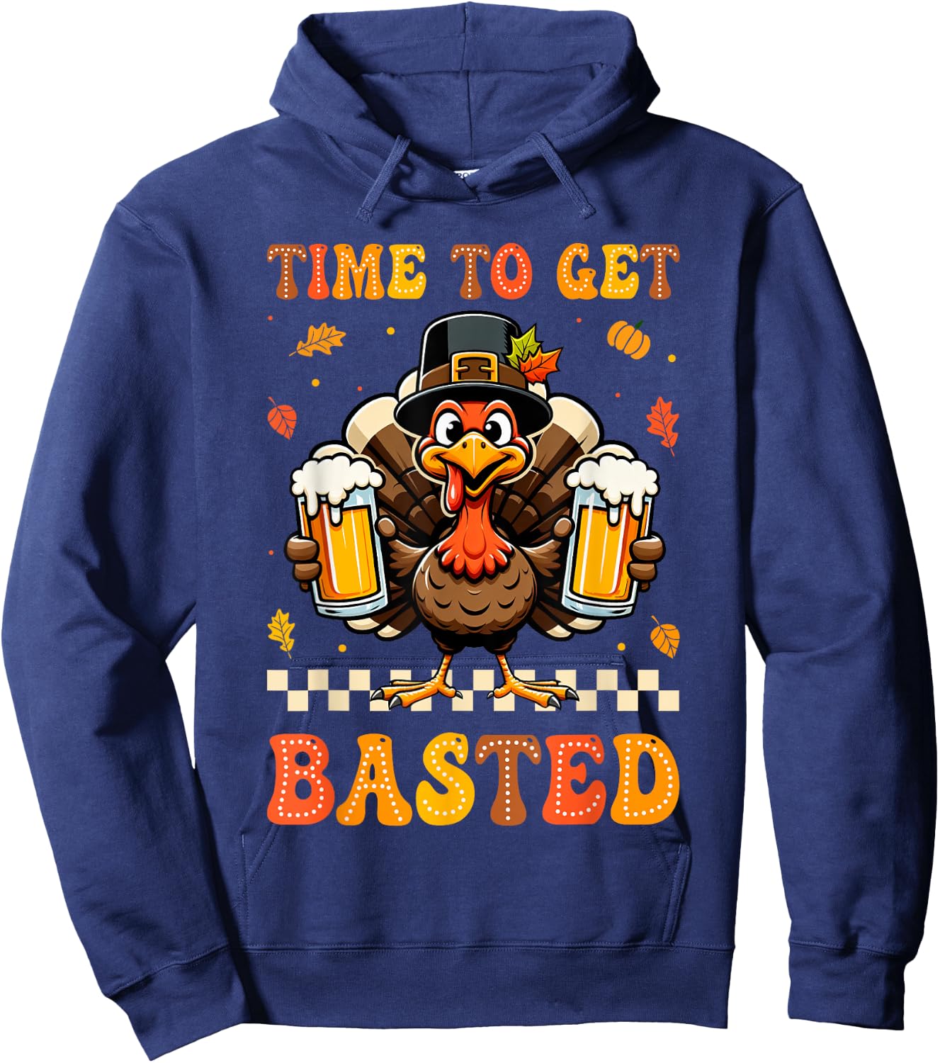 Groovy Time to Get Basted Funny Beer Thanksgiving Turkey Hoodie - Hoodie | Navy